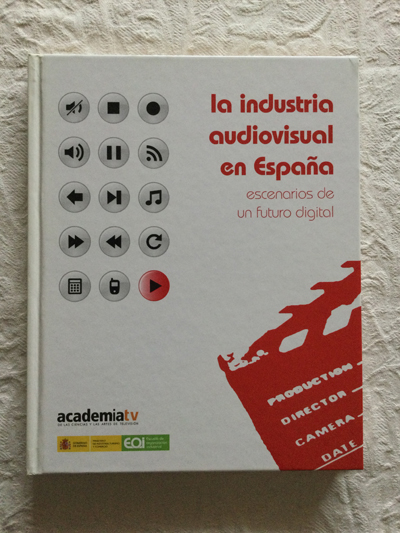 La industria audiovisual en España, escenarios de un futuro digital