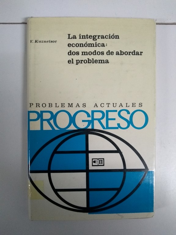 La integración económica dos modos de abordar el problema