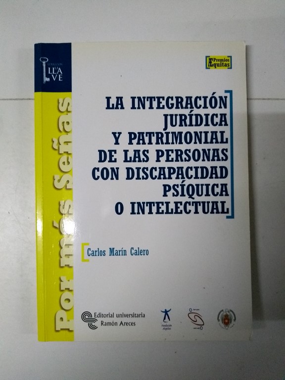 La Integración Jurídica y Patrimonial de las Personas con Discapacidad Psíquica o Intelectual