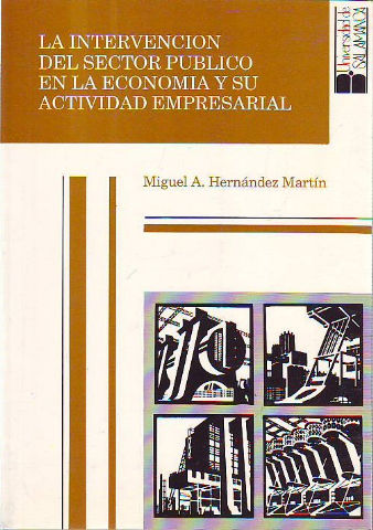 LA INTERVENCIÓN DEL SECTOR PÚBLICO EN LA ECONOMÍA Y SU ACTIVIDAD EMPRESARIAL.