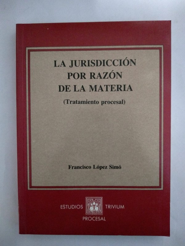 La jurisdiccion por razon de la materia