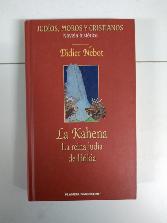 La Kahena. La reina judía de Ifrikia