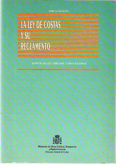 LA LEY DE COSTAS Y SU REGLAMENTO. SENTENCIAS DEL TRIBUNAL CONSTITUCIONAL.
