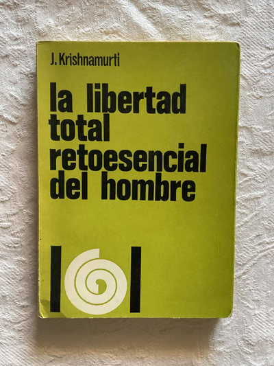 La libertad total retoesencial del hombre