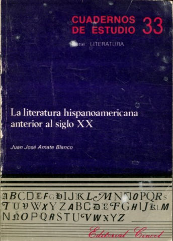 LA LITERATURA HISPANOAMERICANA ANTERIOR AL SIGLO XX.