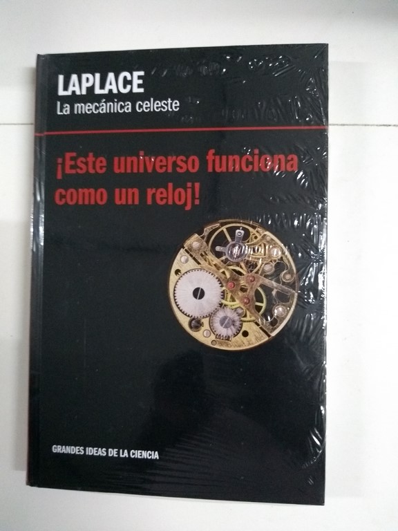 La mecánica celeste. ¡Este universo funciona como un reloj!