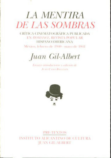 LA MENTIRA DE LAS SOMBRAS. CRITICA CINEMATOGRAFICA PUBLICADA EN ROMANCE, REVISTA POPULAR HISPANOAMERICANA. MEXICO, FEBRERO DE 1940-MAYO DE 1941.