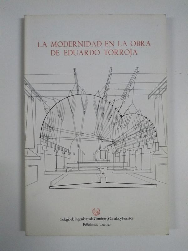La modernidad en la obra de Eduardo Torroja