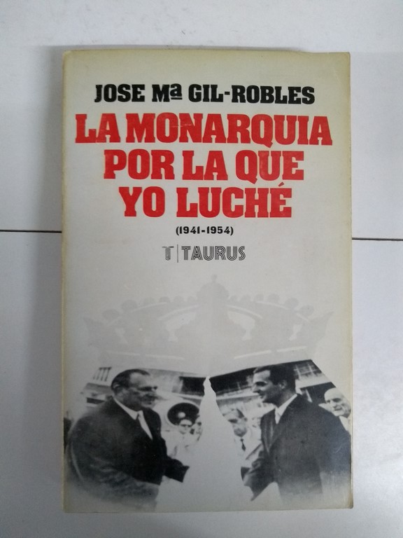 La monarquía por la que yo luché (1941-1954)