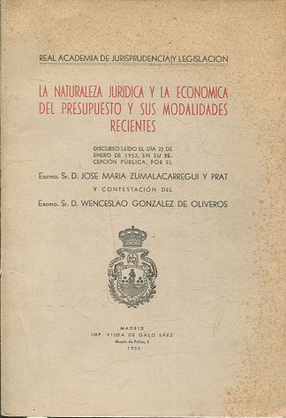 LA NATURALEZA JURIDICA Y LA ECONOMIA DEL PRESUPUESTO Y SUS MODALIDADES RECIENTES.