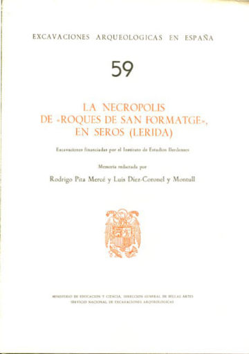 LA NECROPOLIS DE ROQUES DE SAN FORMATGE EN SEROS (LERIDA).
