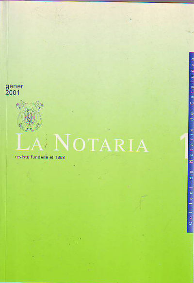 LA NOTARIA. COL-LEGI DE NOTARIS DE CATALUNYA. NUM. 1, GENER 2001.