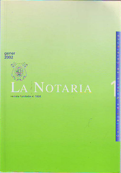 LA NOTARIA. COL-LEGI DE NOTARIS DE CATALUNYA. NUM. 1, GENER 2002.