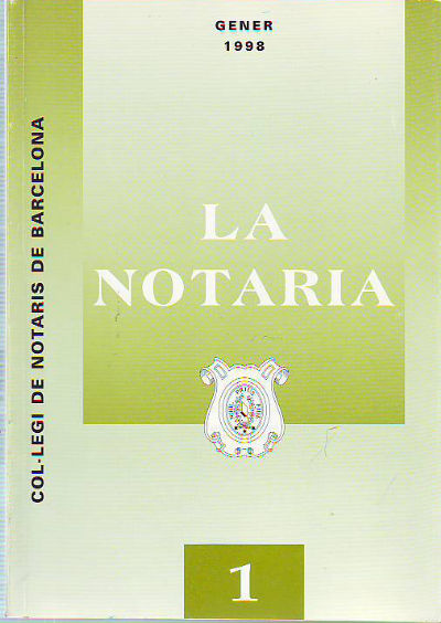 LA NOTARIA. COL-LEGI DE NOTARIS DE CATALUNYA. NUM. 1,  GENER 1998.