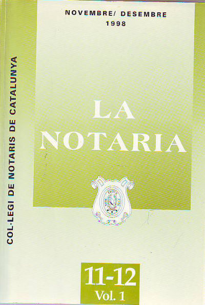 LA NOTARIA. COL-LEGI DE NOTARIS DE CATALUNYA. NUM. 11-12, VOL. I. NOVEMBRE-DESEMBRE.