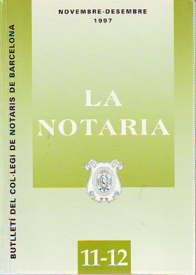 LA NOTARIA. COL-LEGI DE NOTARIS DE CATALUNYA. NUM. 11-12,  NOVEMBRE-DESEMBRE 1997.