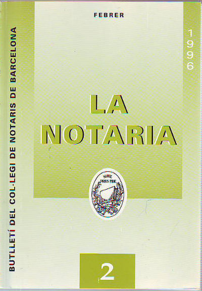 LA NOTARIA. COL-LEGI DE NOTARIS DE CATALUNYA. NUM. 2,  FEBRER 1996.