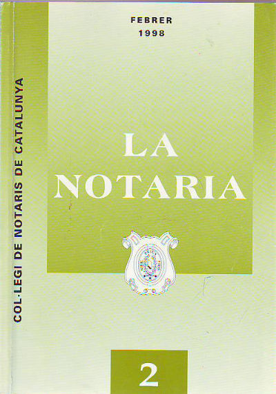 LA NOTARIA. COL-LEGI DE NOTARIS DE CATALUNYA. NUM. 2, FEBRER 1998.