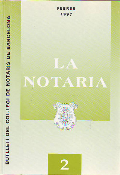 LA NOTARIA. COL-LEGI DE NOTARIS DE CATALUNYA. NUM. 2,  FEBRER 1997.