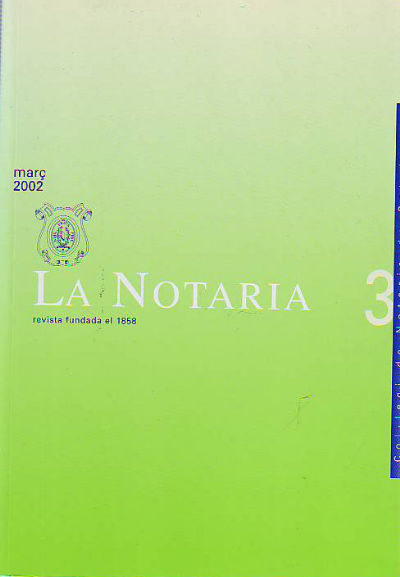 LA NOTARIA. COL-LEGI DE NOTARIS DE CATALUNYA. NUM. 3. MARÇ 2002.