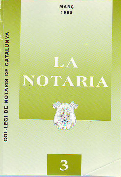 LA NOTARIA. COL-LEGI DE NOTARIS DE CATALUNYA. NUM. 3, MARÇ 1998.
