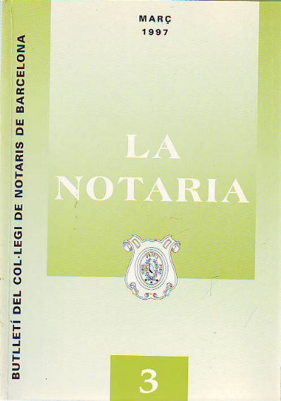 LA NOTARIA. COL-LEGI DE NOTARIS DE CATALUNYA. NUM. 3, MARÇ 1997.