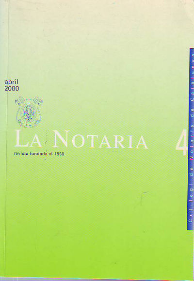 LA NOTARIA. COL-LEGI DE NOTARIS DE CATALUNYA. NUM. 4, ABRIL 2000.