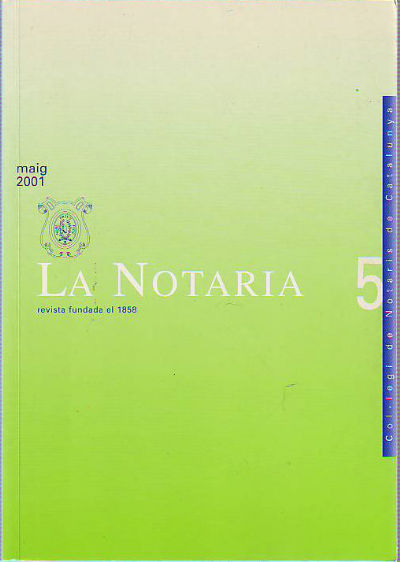 LA NOTARIA. COL-LEGI DE NOTARIS DE CATALUNYA. NUM. 5. MAIG 2001.