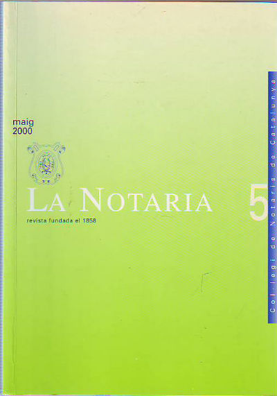 LA NOTARIA. COL-LEGI DE NOTARIS DE CATALUNYA. NUM. 5. MAIG 2000.