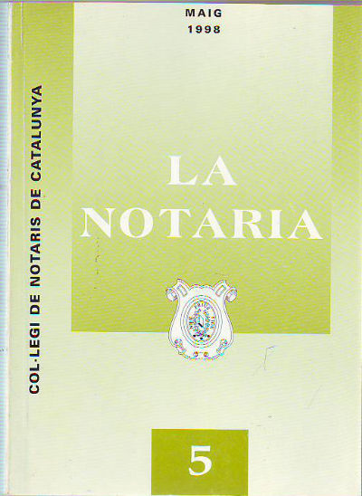 LA NOTARIA. COL-LEGI DE NOTARIS DE CATALUNYA. NUM. 5, MAIG 1998.