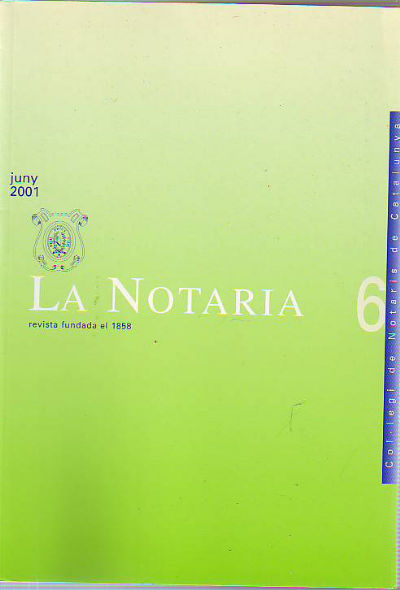 LA NOTARIA. COL-LEGI DE NOTARIS DE CATALUNYA. NUM. 6. JUNY 2001.