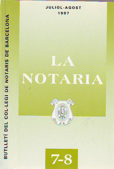 LA NOTARIA. COL-LEGI DE NOTARIS DE CATALUNYA. NUM. 7-8, JULIOL-AGOST 1997.