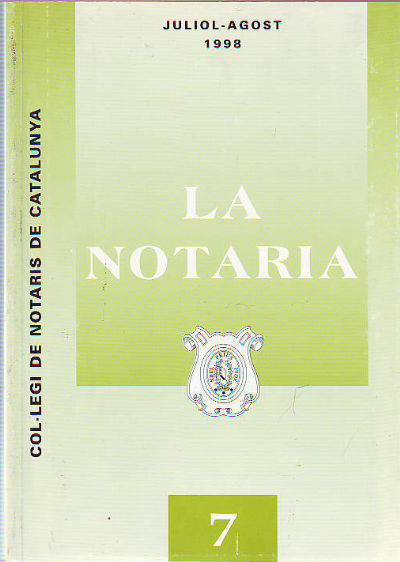LA NOTARIA. COL-LEGI DE NOTARIS DE CATALUNYA. NUM. 7, JULIOL-AGOST 1998.