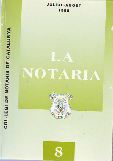 LA NOTARIA. COL-LEGI DE NOTARIS DE CATALUNYA. NUM. 8, JULIOL-AGOST 1998.