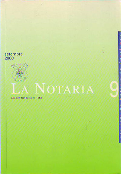 LA NOTARIA. COL-LEGI DE NOTARIS DE CATALUNYA. NUM. 9. SETEMBRE 2000.