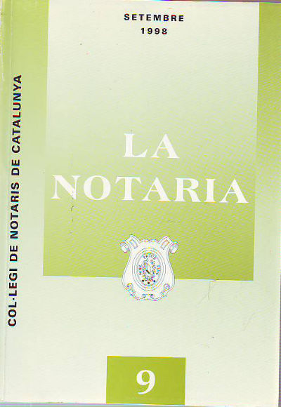 LA NOTARIA. COL-LEGI DE NOTARIS DE CATALUNYA. NUM. 9, SETEMBRE 1998.