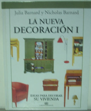 LA NUEVA DECORACION I. IDEAS PARA DECORAR SU VIVIENDA.