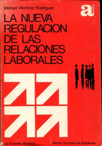 LA NUEVA REGULACION DE LAS RELACIONES LABORALES. (LEY DE 8-4-1976).