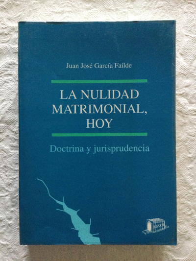 La nulidad matrimonial, hoy