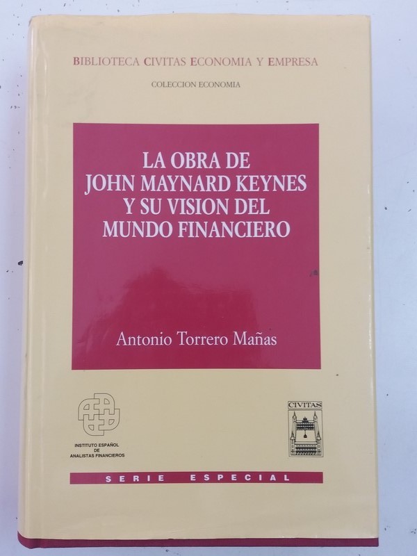 La Obra de John Maynard Keynes y su visión del  mundo Financiero