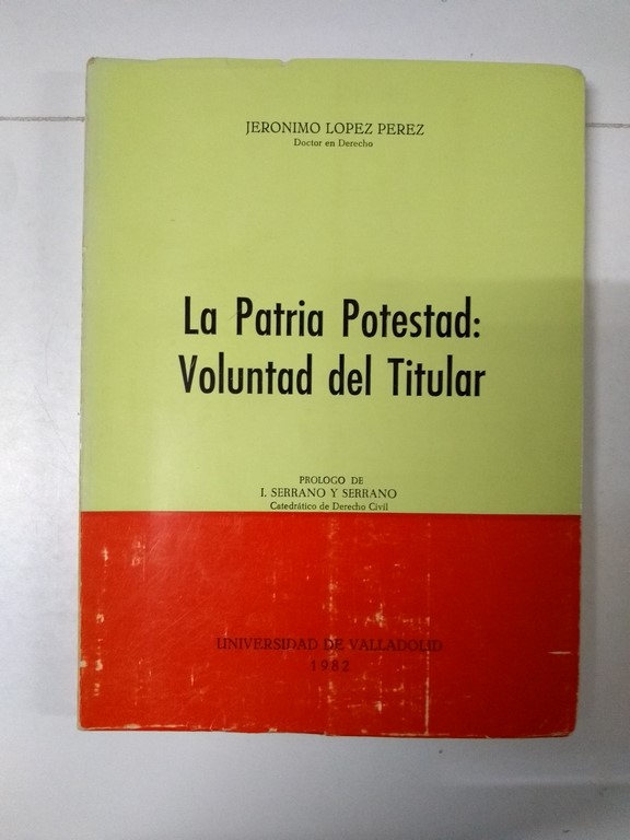 La Patria Potestad: Voluntad del Titular