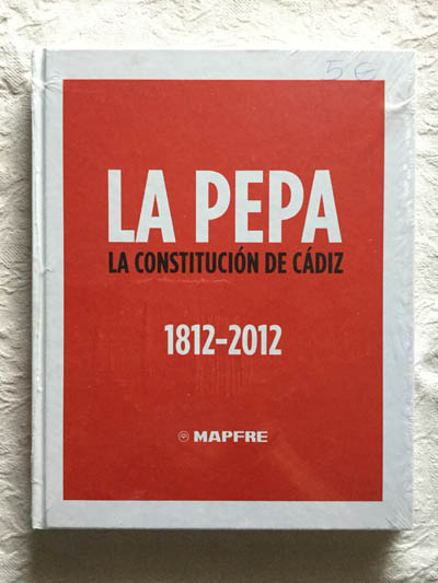 La Pepa, la constitución de Cádiz 1812-2012