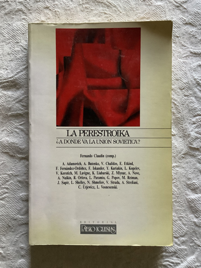 La Perestroika. ¿ A Dónde Va La Unión Soviética?.