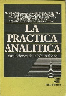 LA PRACTICA ANALITICA, VACILACIONES DE LA NEUTRALIDAD.