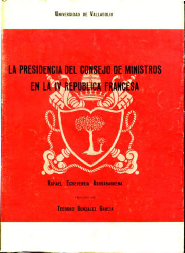 LA PRESIDENCIA DEL CONSEJO DE MINISTROS EN LA IV REPUBLICA FRANCESA.