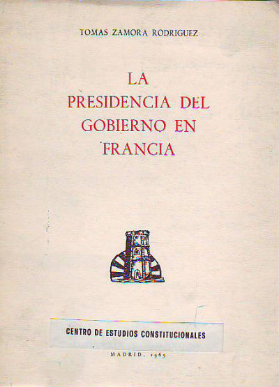 LA PRESIDENCIA DEL GOBIERNO EN FRANCIA.