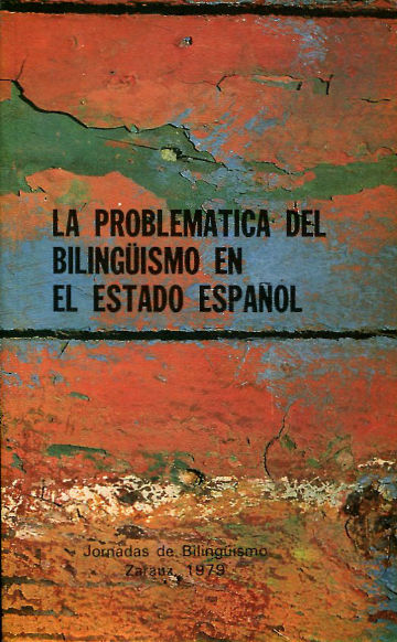 LA PROBLEMÁTICA DEL BILINGÜISMO EN EL ESTADO ESPAÑOL.