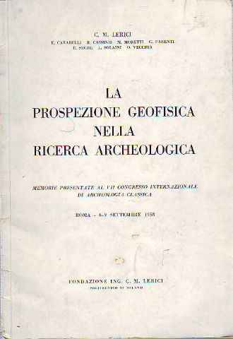 LA PROSPEZIONE GEOFISICA NELLA RICERCA ARQHEOLOGICA.