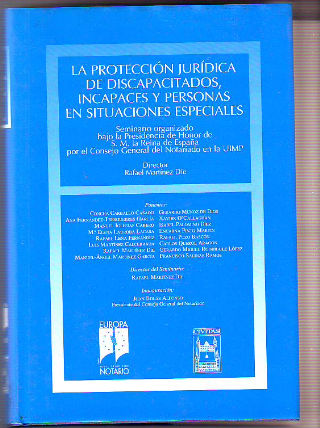 LA PROTECCION JURIDICA DE DISCAPACITADOS, INCAPACES Y PERSONAS EN SITUACIONES ESPECIALES.