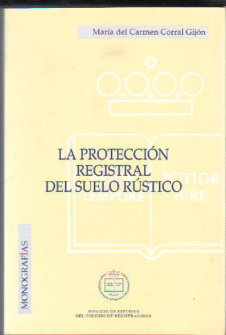 LA PROTECCION REGISTRAL DEL SUELO RUSTICO.